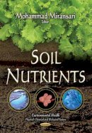 Mohammad Miransari (Ed.) - Soil Nutrients - 9781629489094 - V9781629489094
