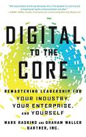 Mark Raskino - Digital to the Core: Remastering Leadership for Your Industry, Your Enterprise, and Yourself - 9781629560731 - V9781629560731
