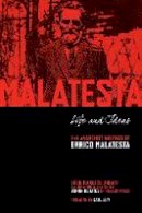 Errico Malatesta - Life and Ideas: The Anarchist Writings of Errico Malatesta - 9781629630328 - V9781629630328