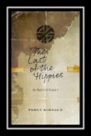 Penny Rimbaud - The Last of the Hippies: An Hysterical Romance - 9781629631035 - V9781629631035