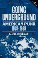 George Hurchalla - Going Underground: American Punk 1979-1989 - 9781629631134 - V9781629631134