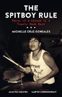 Michelle Cruz Gonzales - The Spitboy Rule: Tales of a Xicana in a Female Punk Band - 9781629631400 - V9781629631400