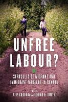 Aziz Choudry (Ed.) - Unfree Labour?: Struggles of Migrant and Immigrant Workers in Canada - 9781629631493 - V9781629631493