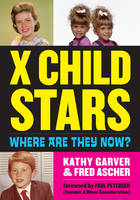 Kathy Garver - X Child Stars: Where Are They Now? - 9781630761134 - V9781630761134