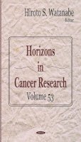 HIROTO S. WATAN - Horizons in Cancer Research - 9781631172465 - V9781631172465