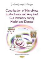 Joshua Joseph Malago - Contribution of Microbiota to the Innate and Acquired Gut Immunity During Health and Disease - 9781631172960 - V9781631172960