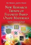 Akio Nakamura (Ed.) - New Research Trends of Fluorite-Based Oxide Materials: From Basic Chemistry & Materials Science to Engineering Applications - 9781631173509 - V9781631173509