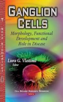 VLASTIMIL L.G. - Ganglion Cells: Morphology, Functional Development and Role in Disease (Cell Biology Research Progress) - 9781631174322 - V9781631174322