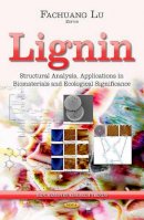 Fachuang Lu (Ed.) - Lignin: Structural Analysis, Applications in Biomaterials & Ecological Significance - 9781631174520 - V9781631174520