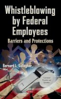 Gallagher B.l. - Whistleblowing by Federal Employees: Barriers & Protections - 9781631174803 - V9781631174803