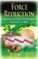 Hopkins G - Force Reduction: Marine & Army Drawdowns Examined, In Brief - 9781631175862 - V9781631175862