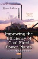Ludovic R - Improving the Efficiency of Coal-Fired Power Plants: Issues & Potential Benefits - 9781631175909 - V9781631175909
