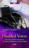 Hudson S.f. - Disabled Voters: Experiences & Recommendations for Improved Participation & Accessibility - 9781631176333 - V9781631176333