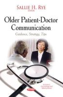 Rye S.h. - Older Patient-Doctor Communication: Guidance, Strategy, Tips - 9781631176852 - V9781631176852