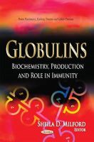 MILFORD S.D. - Globulins: Biochemistry, Production and Role in Immunity (Protein Biochemistry, Synthesis, Structure and Cellular Functions) - 9781631177811 - V9781631177811