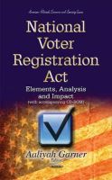 Garner A - National Voter Registration Act: Elements, Analysis & Impact - 9781631178290 - V9781631178290