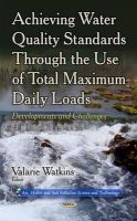 Valarie Watkins - Achieving Water Quality Standards Through the Use of Total Maximum Daily Loads: Developments & Challenges - 9781631178801 - V9781631178801