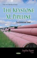 Angelina Pagano - Keystone XL Pipeline: Environmental Issues - 9781631179006 - V9781631179006