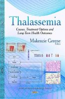Greene M - Thalassemia: Causes, Treatment Options & Long-Term Health Outcomes - 9781631179549 - V9781631179549