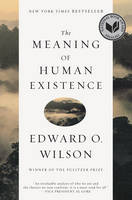 Edward O. Wilson - The Meaning of Human Existence - 9781631491146 - V9781631491146