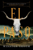 Winston Groom - El Paso: A Novel - 9781631492242 - V9781631492242