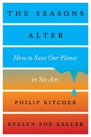 Philip Kitcher - The Seasons Alter: How to Save Our Planet in Six Acts - 9781631492839 - V9781631492839