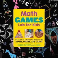 Rebecca Rapoport - Math Games Lab for Kids: 24 Fun, Hands-On Activities for Learning with Shapes, Puzzles, and Games - 9781631592522 - V9781631592522