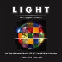 Watzke, Megan, Arcand, Kimberly - Light: The Visible Spectrum and Beyond - 9781631910067 - V9781631910067