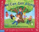 Lauren  Murphy Payne - We Can Get Along: A Child´s Book of Choices - 9781631980275 - V9781631980275