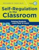 Richard M Cash - Self-Regulation in the Classroom: Helping Students Learn How to Learn - 9781631980329 - V9781631980329