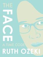 Ruth Ozeki - The Face: A Time Code - 9781632060525 - V9781632060525