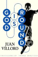 Juan Villoro - God is Round - 9781632060587 - V9781632060587
