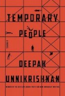 Deepak Unnikrishnan - Temporary People - 9781632061423 - V9781632061423