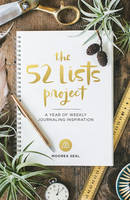 Moorea Seal - The 52 Lists Project: A Year of Weekly Journaling Inspiration - 9781632170347 - V9781632170347