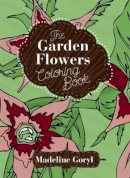 Madeline Goryl (Illust.) - The Garden Flowers Coloring Book - 9781632205247 - V9781632205247