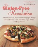 Caroline Shannon-Karasik - The Gluten-Free Revolution: A Balanced Guide to a Gluten-Free Lifestyle through Healthy Recipes, Green Smoothies, Yoga, Pilates, and Easy Desserts! - 9781632206374 - V9781632206374
