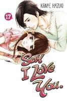 Kanae Hazuki - Say I Love You. 17 - 9781632363039 - V9781632363039
