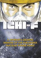Kazuto Tatsuta - Ichi-f: A Worker´s Graphic Memoir of the Fukushima Nuclear Power Plant - 9781632363558 - V9781632363558