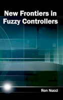  - New Frontiers in Fuzzy Controllers - 9781632403780 - V9781632403780