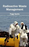 Peggy Sparks (Ed.) - Radioactive Waste Management - 9781632404367 - V9781632404367