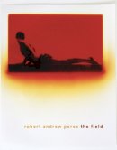Robert Andrew Perez - The Field - 9781632430298 - V9781632430298
