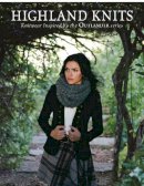 Interweave Editors - Highland Knits: Knitwear Inspired by the Outlander Series - 9781632504593 - V9781632504593
