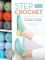 Rohn Strong - Step into Crochet: Crocheted Sock Techniques--from Basic to Beyond! INCLUDES 18 PATTERNS - 9781632504784 - V9781632504784