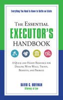David G. Hoffman - The Essential Executor´s Handbook: A Quick and Handy Resource for Dealing with Wills, Trusts, Benefits, and Probate - 9781632650313 - V9781632650313