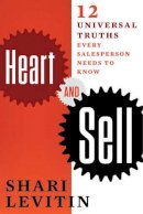 Shari Levitin - Heart and Sell: 10 Universal Truths Every Salesperson Needs to Know - 9781632650740 - V9781632650740