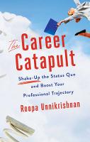 Roopa Unnikrishnan - The Career Catapult: Shake-up the Status Quo and Boost Your Professional Trajectory - 9781632650849 - V9781632650849