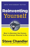 Steve Chandler - Reinventing Yourself - 20th Anniversary Edition: How to Become the Person You´Ve Always Wanted to be - 9781632650900 - V9781632650900