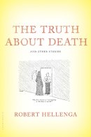 Robert Hellenga - The Truth About Death: And Other Stories - 9781632862914 - V9781632862914