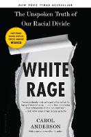 Carol Anderson - White Rage: The Unspoken Truth of Our Racial Divide - 9781632864123 - V9781632864123