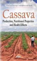 Molinari F.p. - Cassava: Production, Nutritional Properties and Health Effects - 9781633210318 - V9781633210318